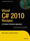 Visual C# 2010 Recipes : A Problem-Solution Approach - eBook