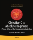 Objective-C for Absolute Beginners : iPhone, iPad and Mac Programming Made Easy - eBook