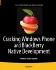 Cracking Windows Phone and BlackBerry Native Development : Cross-Platform Mobile Apps Without the Kludge - eBook