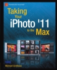 Taking Your iPhoto '11 to the Max - eBook