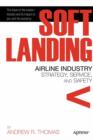 Soft Landing : Airline Industry Strategy, Service, and Safety - eBook