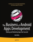 The Business of Android Apps Development : Making and Marketing Apps that Succeed - eBook