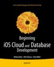 Beginning iOS Cloud and Database Development : Build Data-Driven Cloud Apps for iOS - eBook