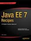 Java EE 7 Recipes : A Problem-Solution Approach - eBook