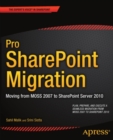 Pro SharePoint Migration : Moving from MOSS 2007 to SharePoint Server 2010 - eBook