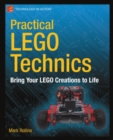 Practical LEGO Technics : Bring Your LEGO Creations to Life - eBook