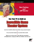 Use Your PC to Build an Incredible Home Theater System - eBook