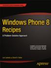 Windows Phone 8 Recipes : A Problem-Solution Approach - eBook