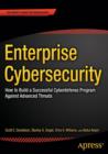 Enterprise Cybersecurity : How to Build a Successful Cyberdefense Program Against Advanced Threats - Book