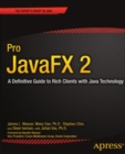 Pro JavaFX 2 : A Definitive Guide to Rich Clients with Java Technology - eBook