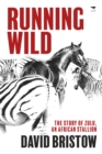 Running wild : The story of Zulu, an African stallion - Book