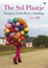 The Sol Plaatje European Union Poetry Anthology: Vol. VIII - Book