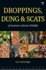 Droppings, Dung & Scats of Southern African Wildlife - Book