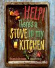Help! There's a Stove in my Kitchen : Recipes to the rescue - eBook