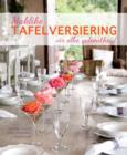 Maklike Tafelversiering vir Elke Geleentheid - eBook