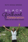 Black Girlhood Celebration : Toward a Hip-Hop Feminist Pedagogy - Book