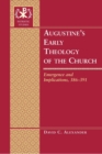 Augustine’s Early Theology of the Church : Emergence and Implications, 386-391 - Book