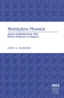 Mahayana Phoenix : Japan's Buddhists at the 1893 World's Parliament of Religions - Book