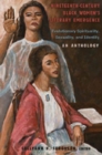 Nineteenth-Century Black Women’s Literary Emergence : Evolutionary Spirituality, Sexuality, and Identity- An Anthology - Book