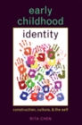 Early Childhood Identity : Construction, Culture, and the Self - Book