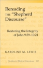 Rereading the «Shepherd Discourse» : Restoring the Integrity of John 9:39-10:21 - Book