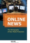 Making Online News : The Ethnography of New Media Production - Book