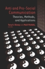 Anti and Pro-Social Communication : Theories, Methods, and Applications - Book
