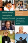 Sisters of Hope, Looking Back, Stepping Forward : The Educational Experiences of African-American Women - Book