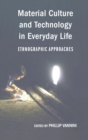 Material Culture and Technology in Everyday Life : Ethnographic Approaches - Book