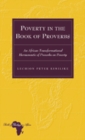 Poverty in the Book of Proverbs : An African Transformational Hermeneutic of Proverbs on Poverty - Book