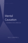 Mental Causation : A Nonreductive Approach - Book