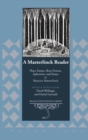 A Maeterlinck Reader : Plays, Poems, Short Fiction, Aphorisms, and Essays by Maurice Maeterlinck - Edited and Translated by David Willinger and Daniel Gerould - Book