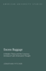 Excess Baggage : A Modern Theory and the Conscious Amnesia of Latin Americanist Thought - Book