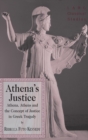 Athena’s Justice : Athena, Athens and the Concept of Justice in Greek Tragedy - Book