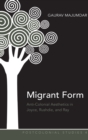 Migrant Form : Anti-Colonial Aesthetics in Joyce, Rushdie and Ray - Book