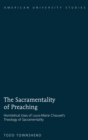 The Sacramentality of Preaching : Homiletical Uses of Louis-Marie Chauvet’s Theology of Sacramentality - Book
