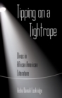 Tipping on a Tightrope : Divas in African American Literature - Book