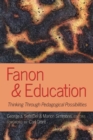 Fanon and Education : Thinking Through Pedagogical Possibilities - Book