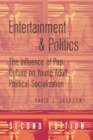 Entertainment and Politics : The Influence of Pop Culture on Young Adult Political Socialization - Book