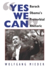«Yes We Can» : Barack Obama’s Proverbial Rhetoric - Book