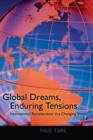 Global Dreams, Enduring Tensions : International Baccalaureate in a Changing World - Book