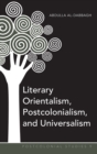 Literary Orientalism, Postcolonialism, and Universalism - Book