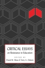 Critical Essays on Resistance in Education - Book