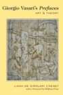 Giorgio Vasari's "Prefaces" : Art and Theory- With a foreword by Wolfram Prinz - Book