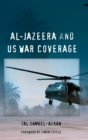 Al-Jazeera and US War Coverage : Foreword by Simon Cottle - Book