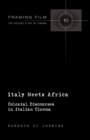 Italy Meets Africa : Colonial Discourses in Italian Cinema - Book