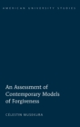 An Assessment of Contemporary Models of Forgiveness - Book