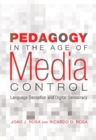 Pedagogy in the Age of Media Control : Language Deception and Digital Democracy - Book