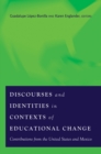 Discourses and Identities in Contexts of Educational Change : Contributions from the United States and Mexico - Book