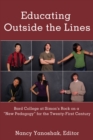 Educating Outside the Lines : Bard College at Simon's Rock on a "New Pedagogy" for the Twenty-First Century - Book